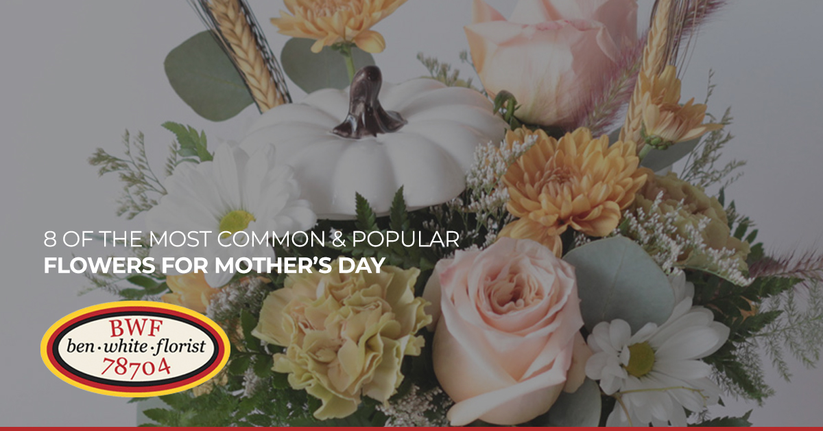 Most Common & Popular Flowers for Mother’s Day